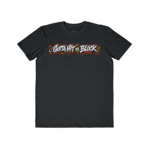 Gotta Hit The Block Banner Tee
